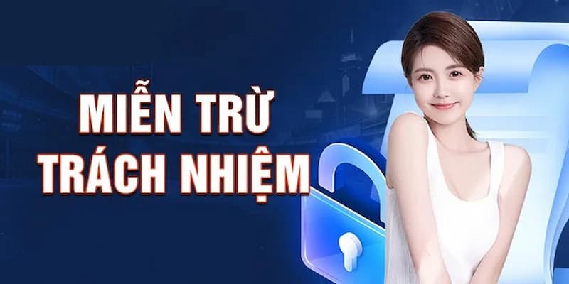 Lợi ích khi hiểu rõ về Miễn trừ trách nhiệm